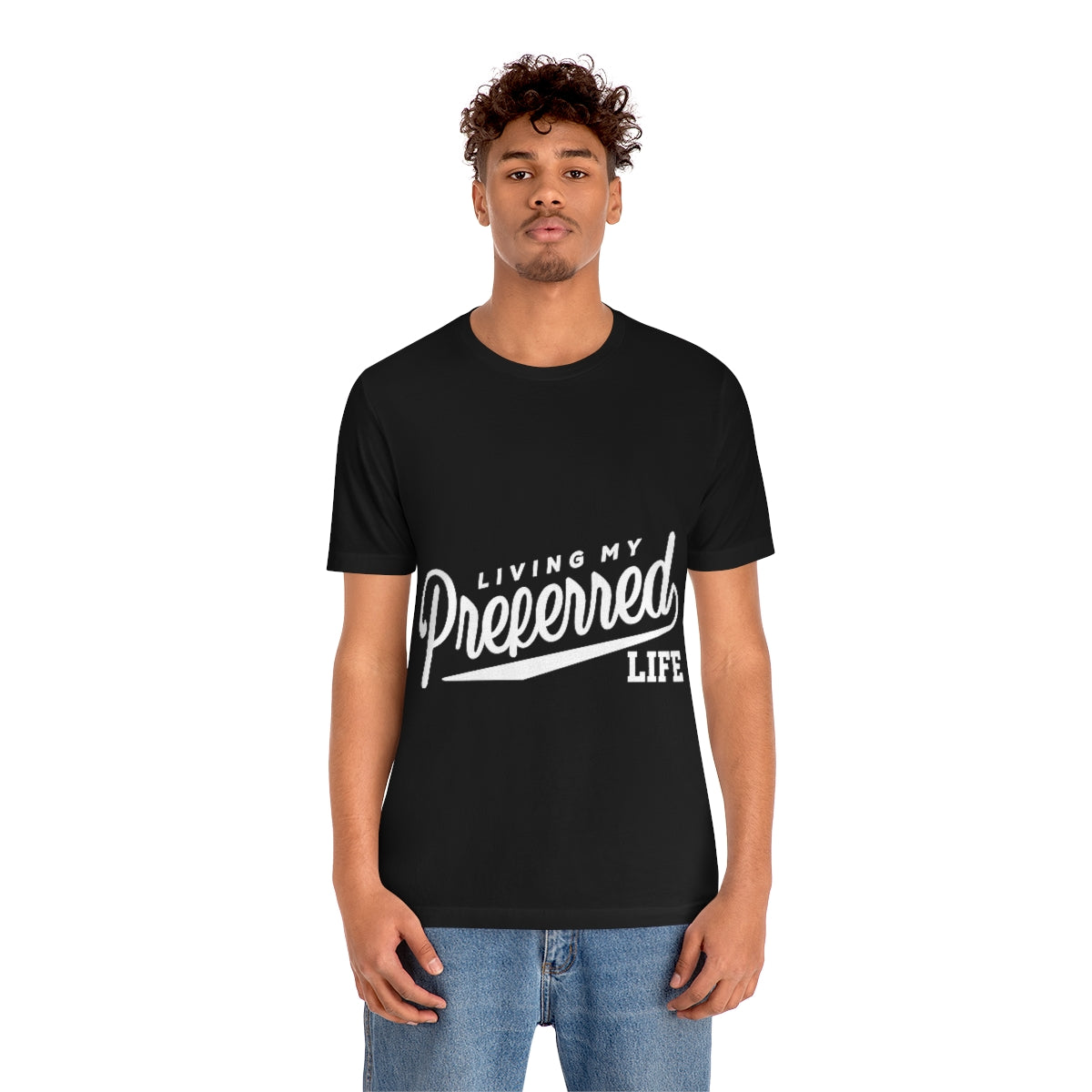 Client's Living My Preferred Life - Unisex Jersey Short Sleeve Tee