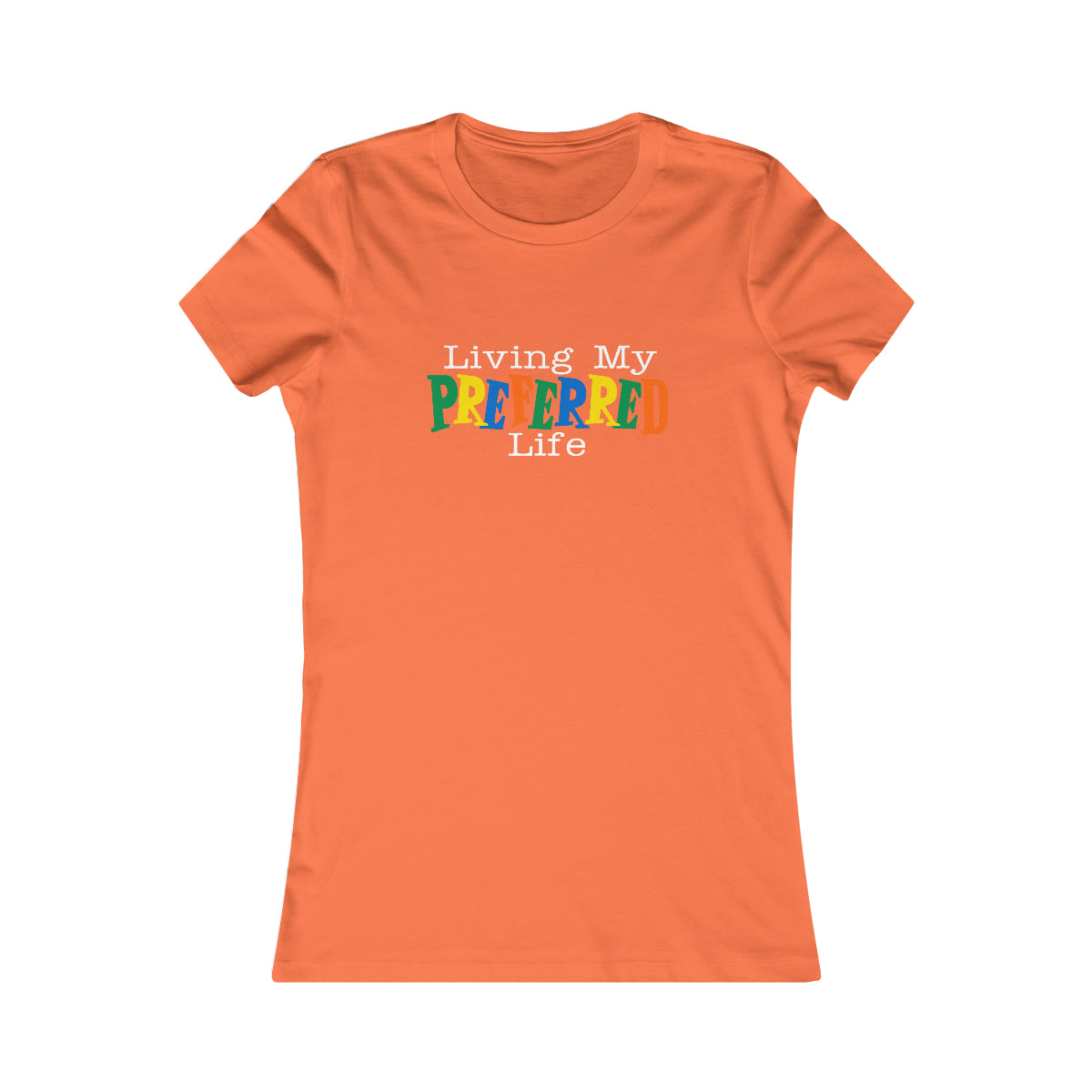 Client's Living My Best Life - Women's Favorite Tee