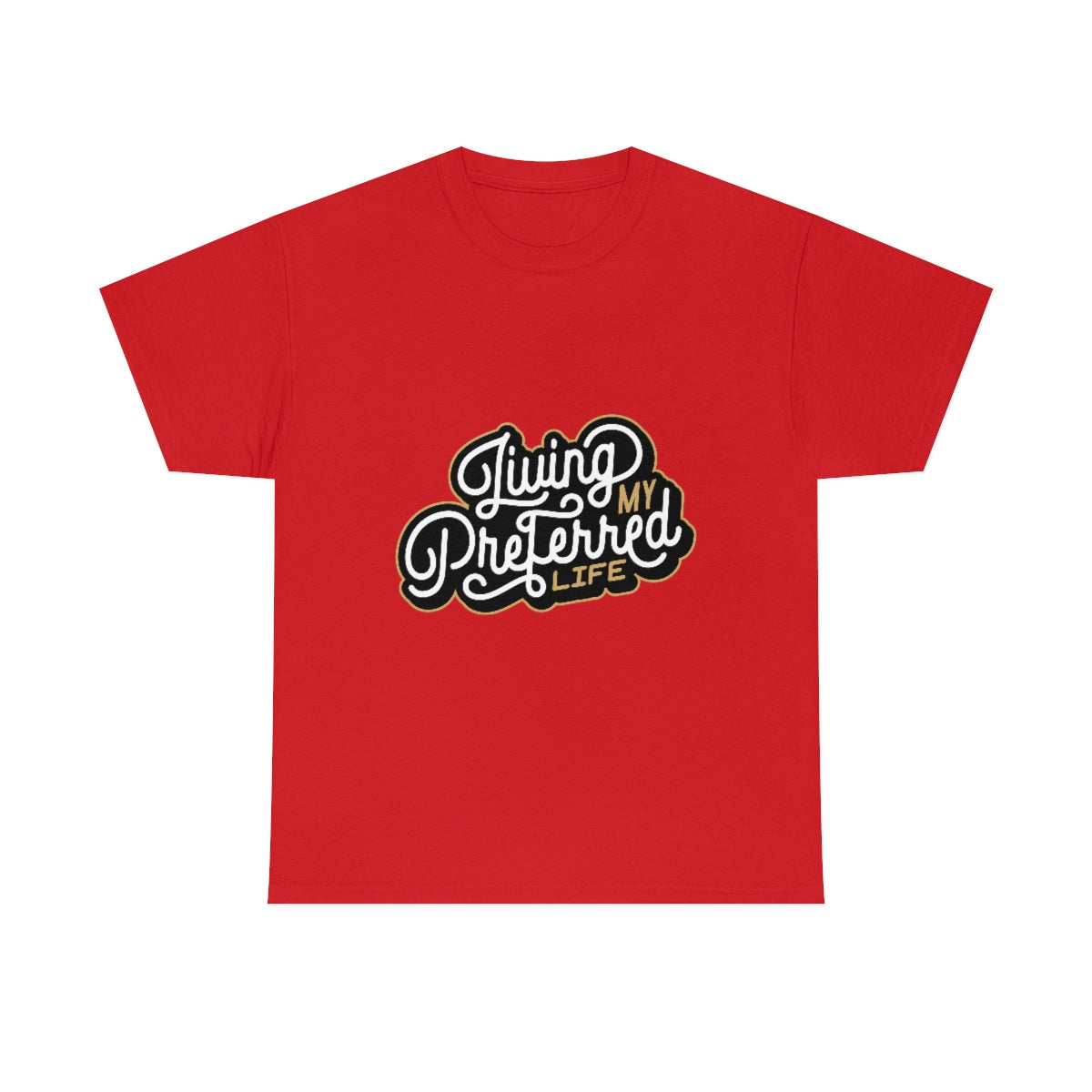 Client's Living My Preferred Life - Unisex Heavy Cotton Tee