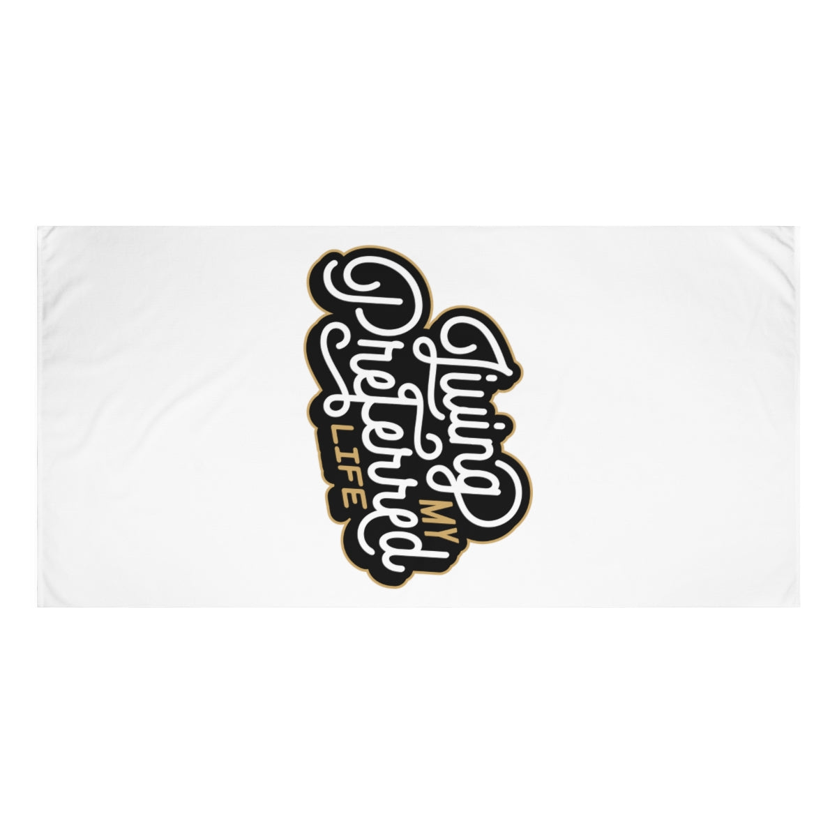 Client's Living My Preferred Life - Standard Beach Towel, 30x60