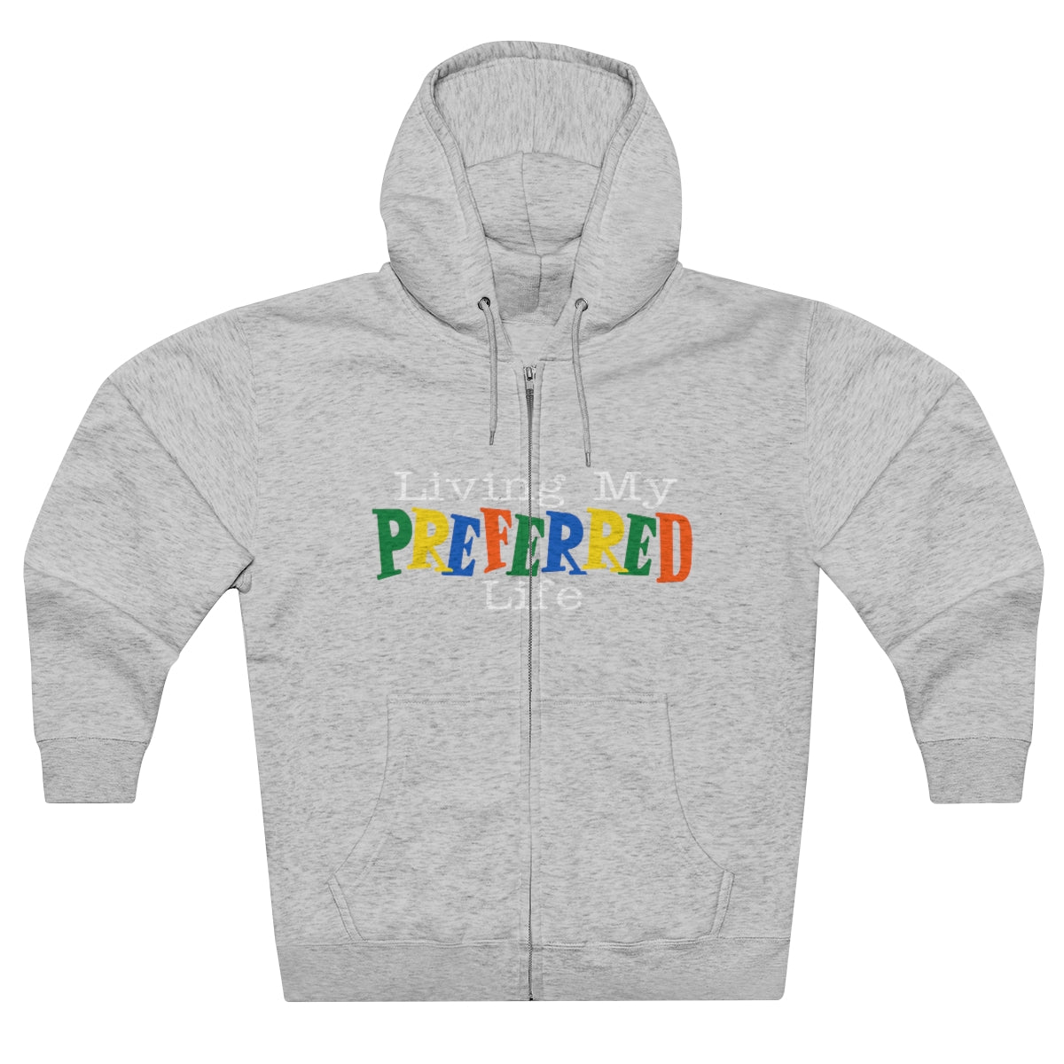 Client's Living My Preferred Life - Unisex Premium Full Zip Hoodie
