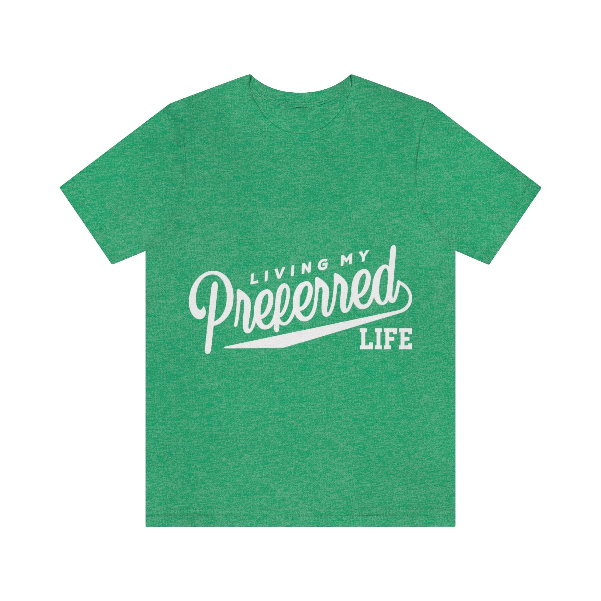 Client's Living My Preferred Life - Unisex Jersey Short Sleeve Tee