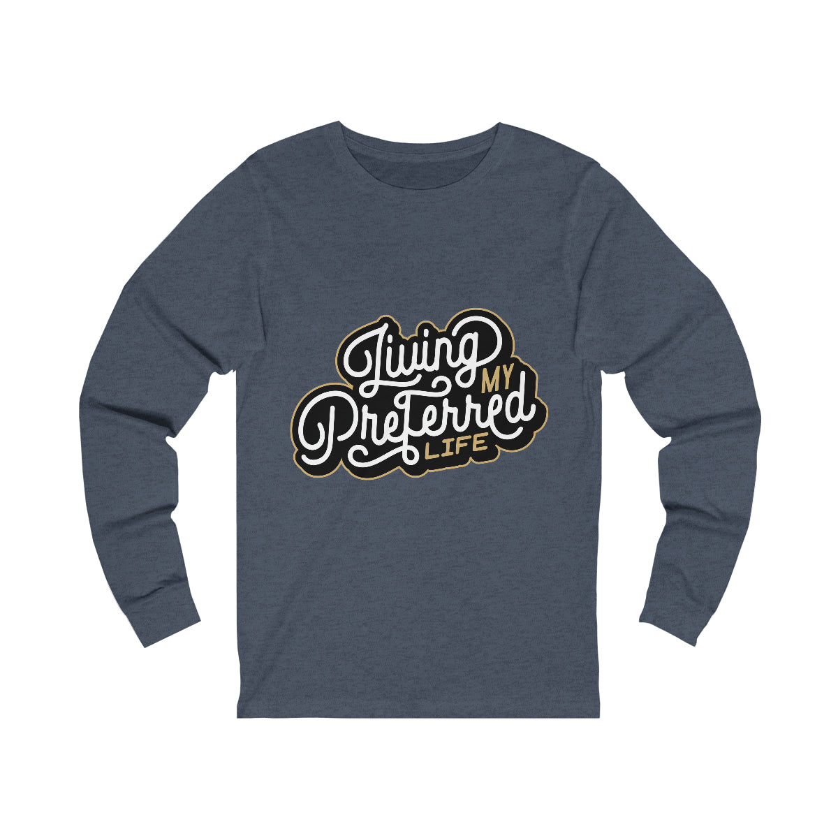 Client's Living My Preferred Life - Unisex Jersey Long Sleeve Tee