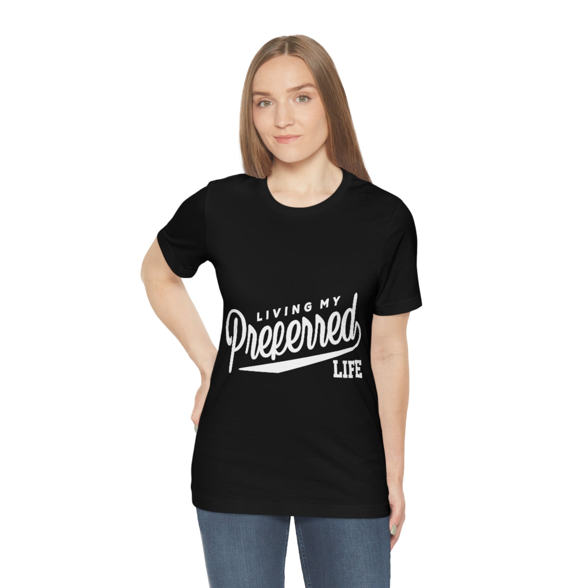 Client's Living My Preferred Life - Unisex Jersey Short Sleeve Tee