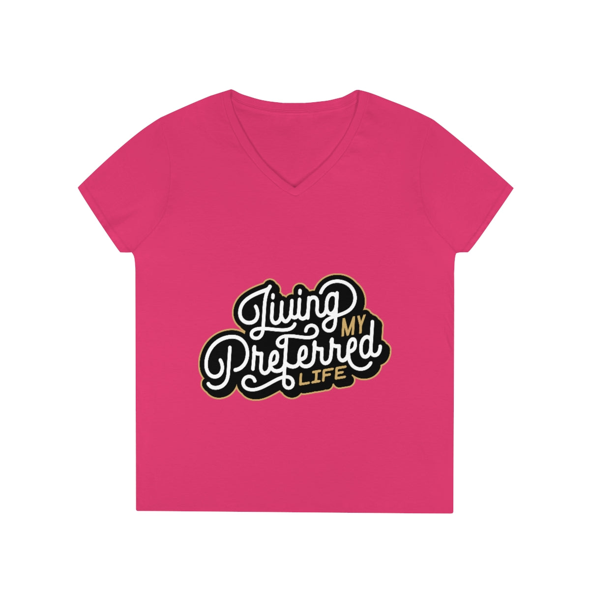 Client's Living My Preferred Life - Ladies' V-Neck T-Shirt