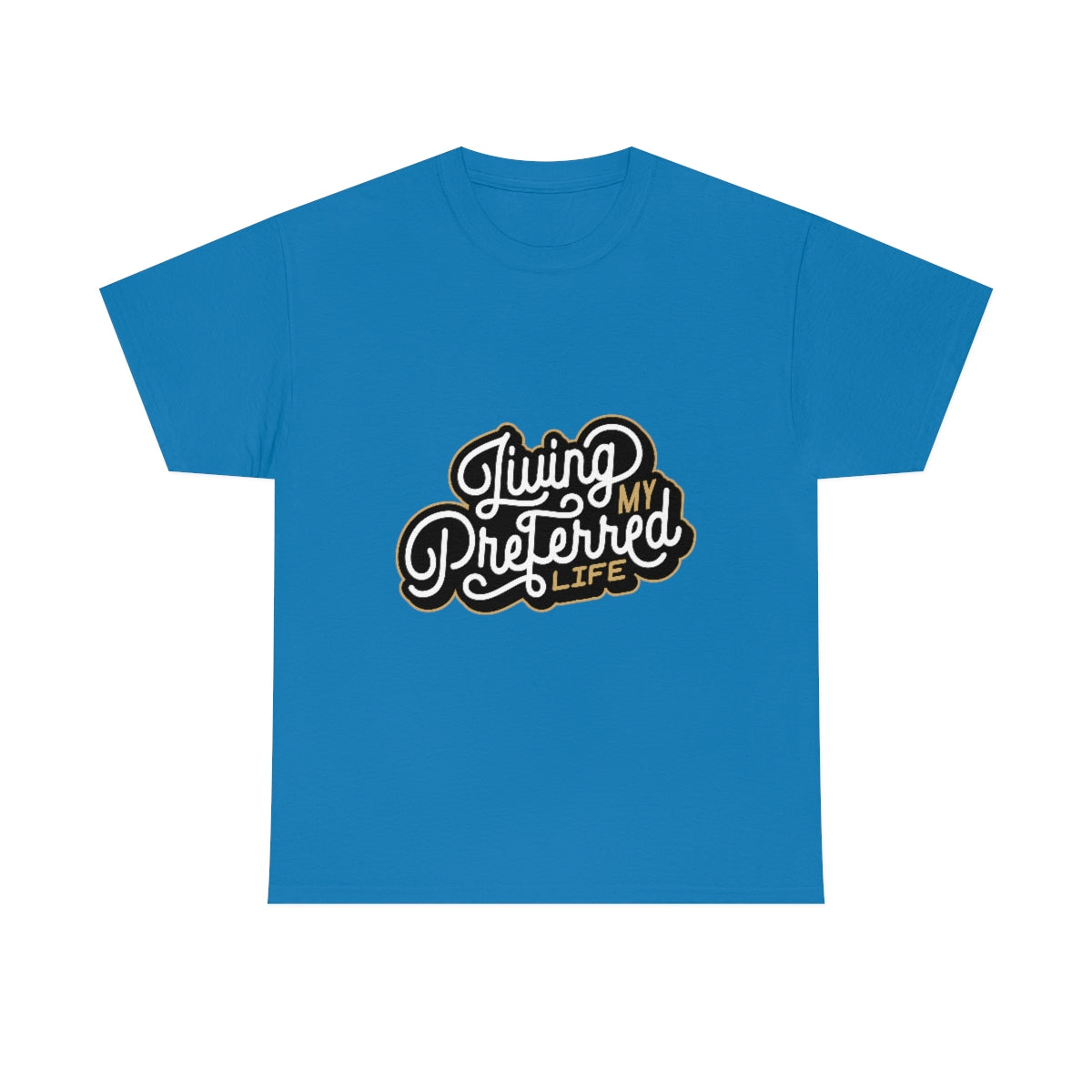 Client's Living My Preferred Life - Unisex Heavy Cotton Tee