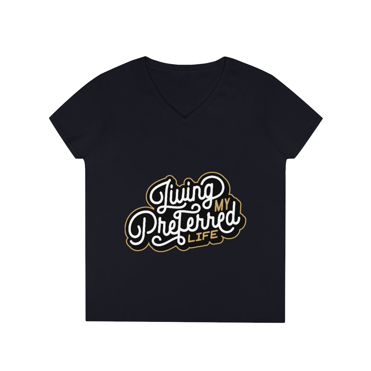 Client's Living My Preferred Life - Ladies' V-Neck T-Shirt