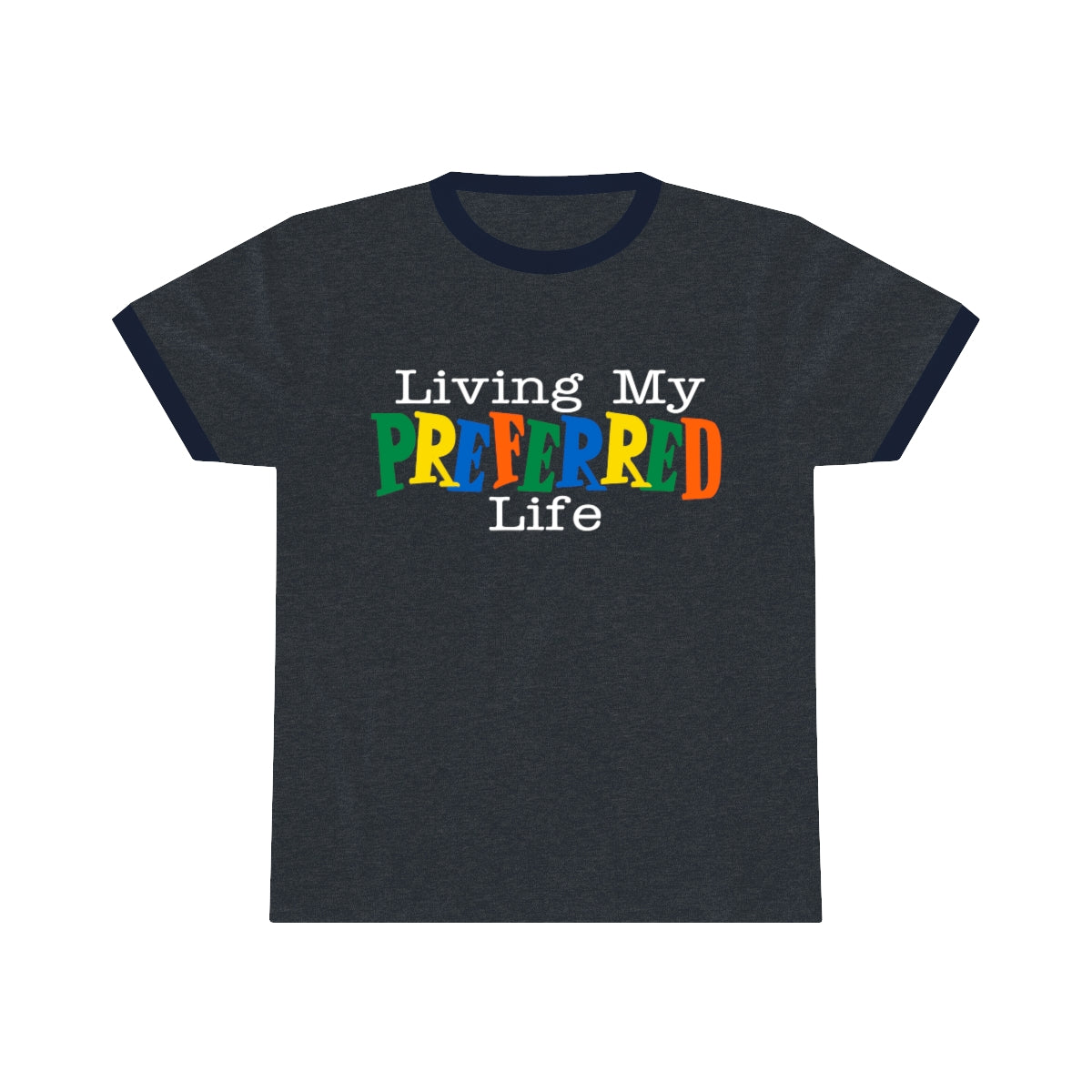 Client's Living My Preferred Life - Unisex Ringer Tee