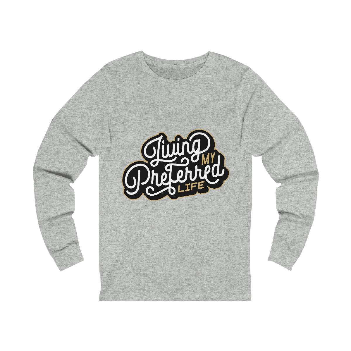 Client's Living My Preferred Life - Unisex Jersey Long Sleeve Tee