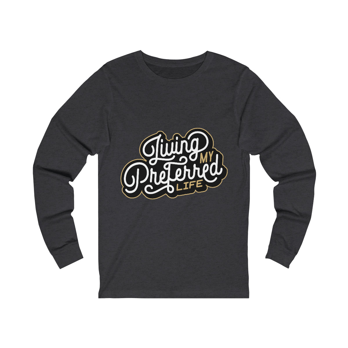 Client's Living My Preferred Life - Unisex Jersey Long Sleeve Tee