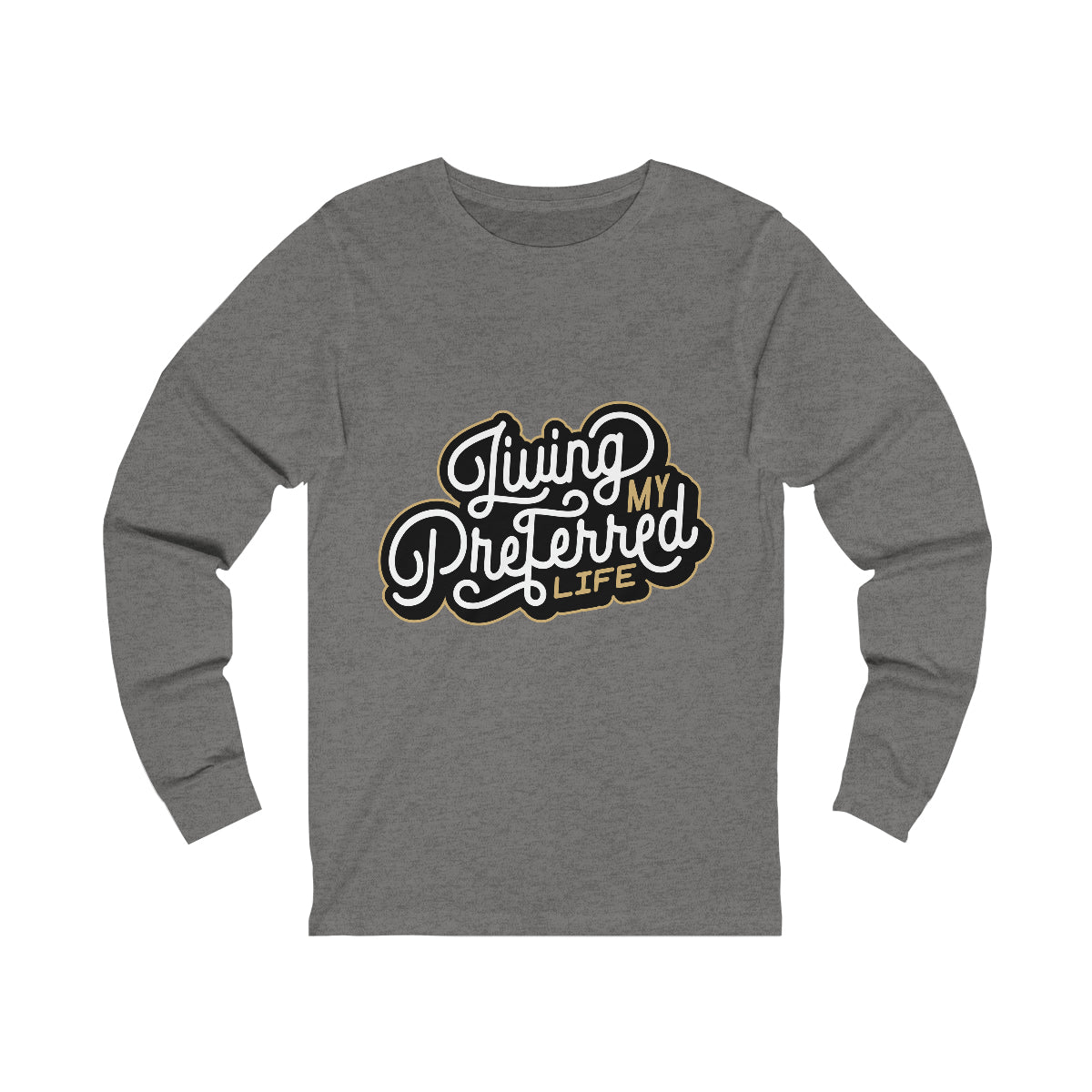 Client's Living My Preferred Life - Unisex Jersey Long Sleeve Tee