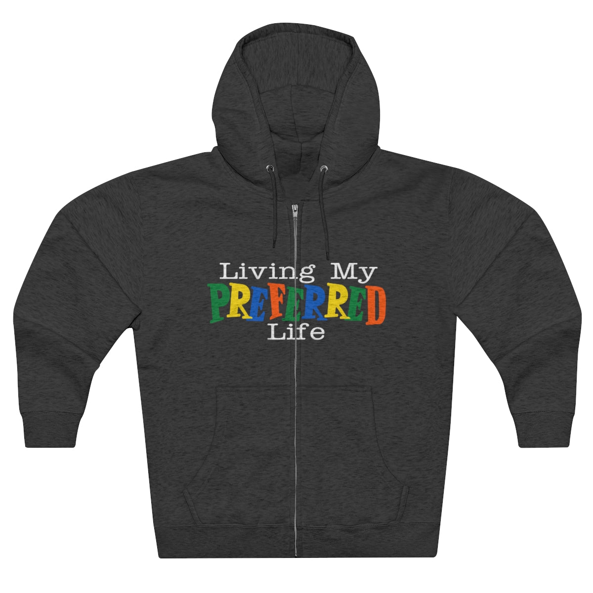 Client's Living My Preferred Life - Unisex Premium Full Zip Hoodie