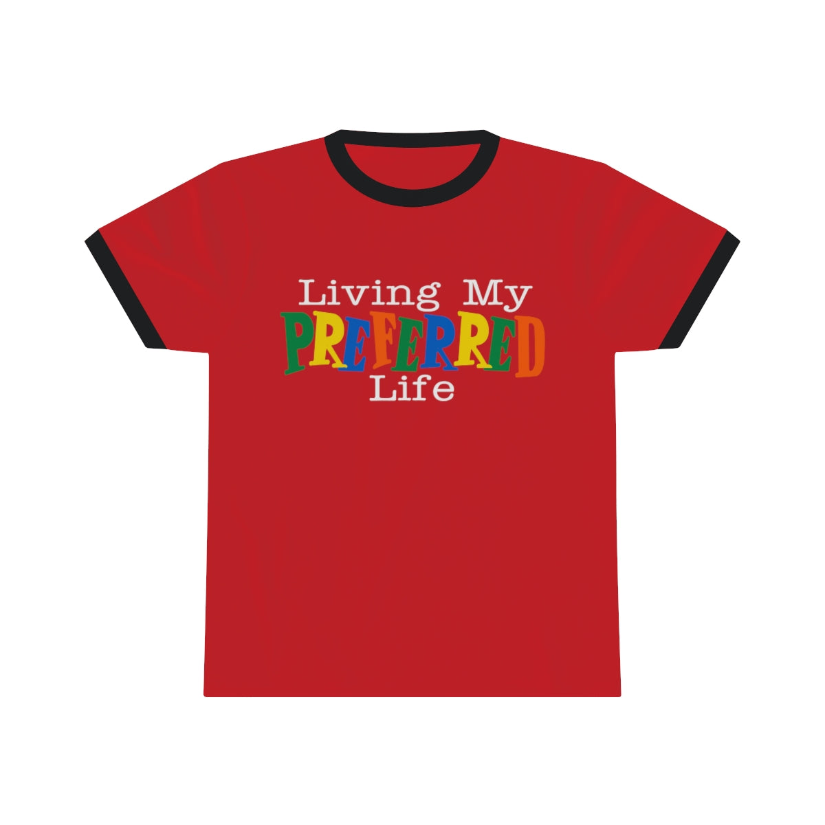 Client's Living My Preferred Life - Unisex Ringer Tee