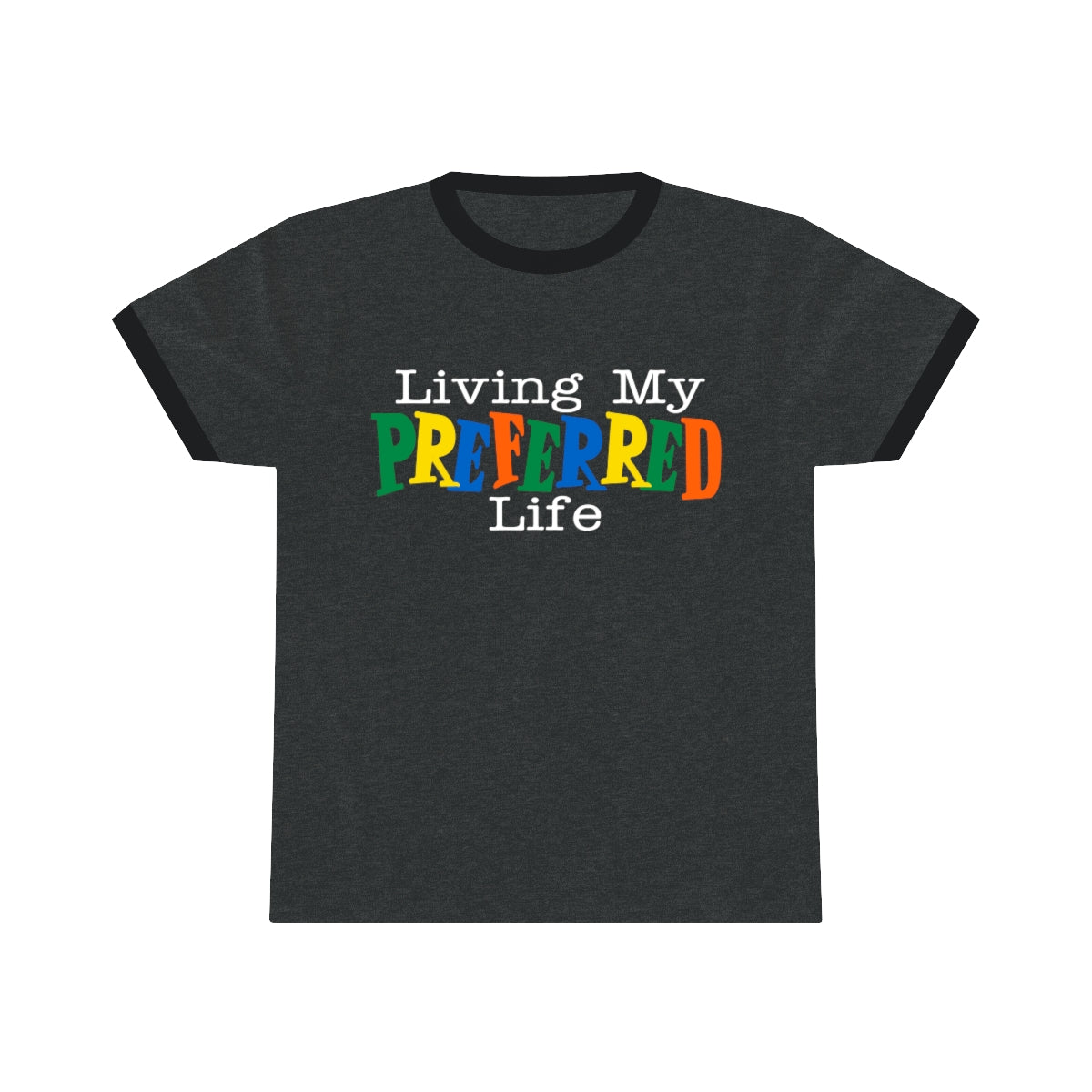 Client's Living My Preferred Life - Unisex Ringer Tee