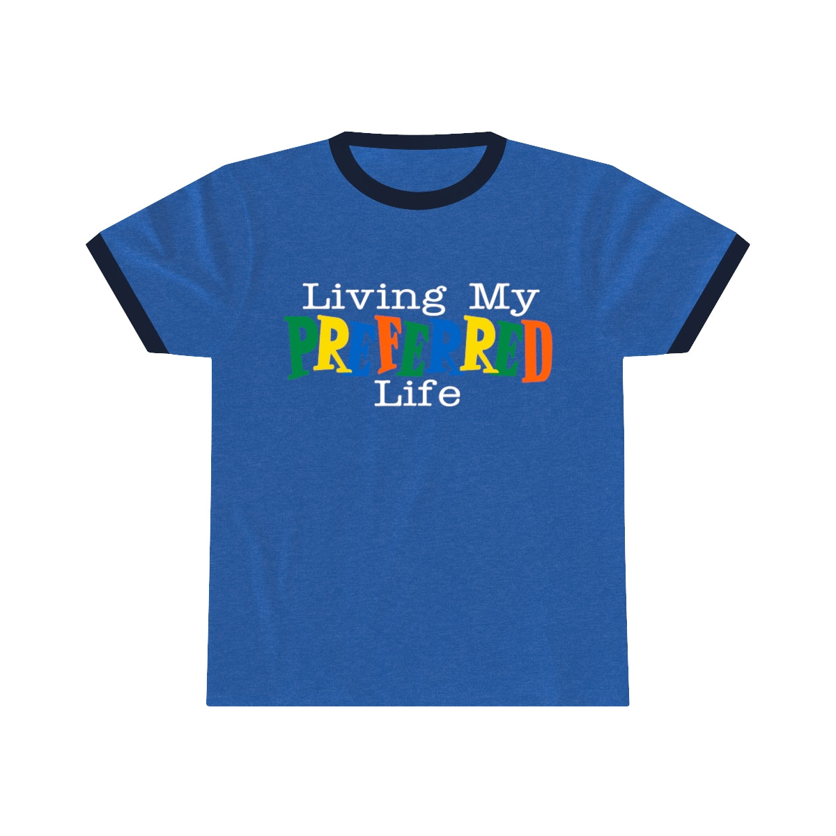 Client's Living My Preferred Life - Unisex Ringer Tee