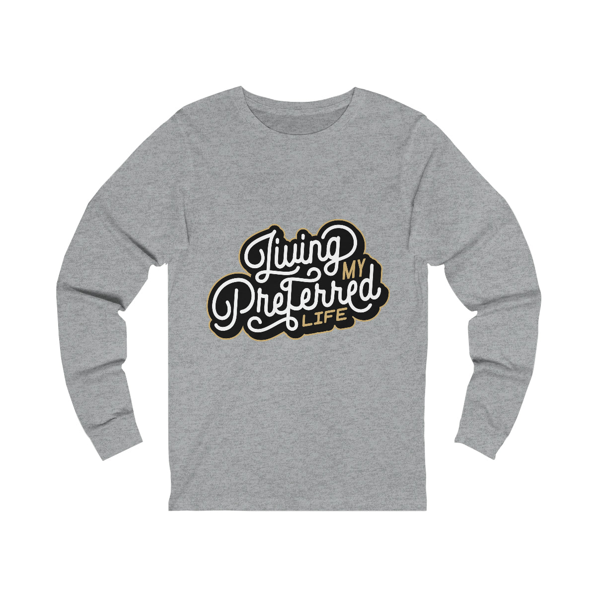 Client's Living My Preferred Life - Unisex Jersey Long Sleeve Tee