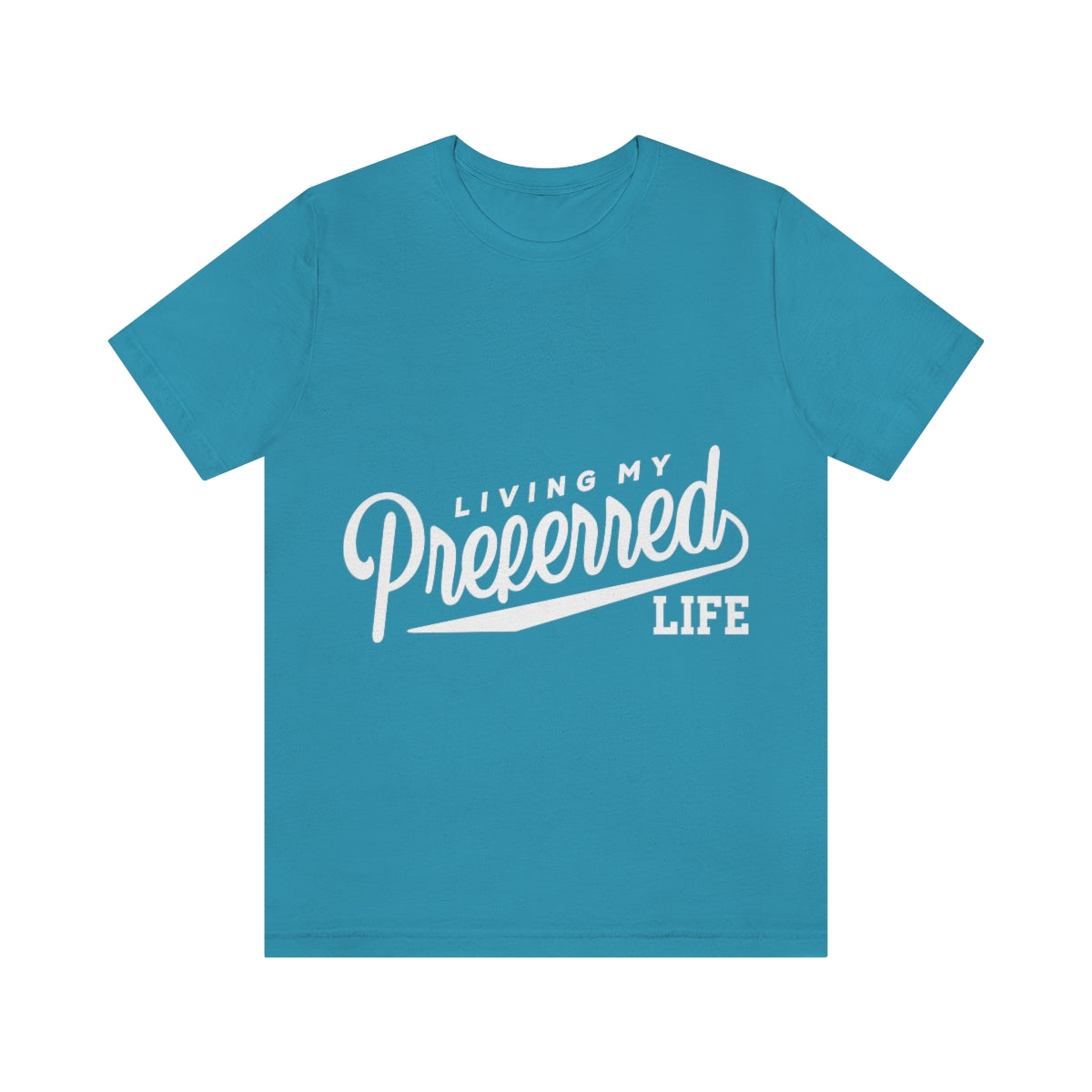 Client's Living My Preferred Life - Unisex Jersey Short Sleeve Tee